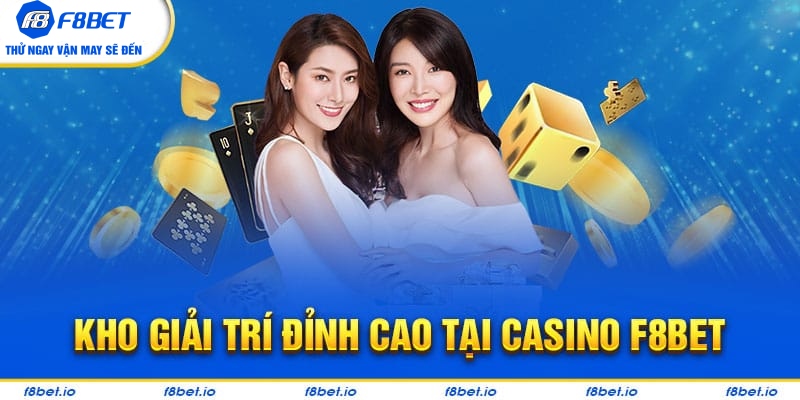 Trải nghiệm kho game đỉnh cao tại Casino F8bet